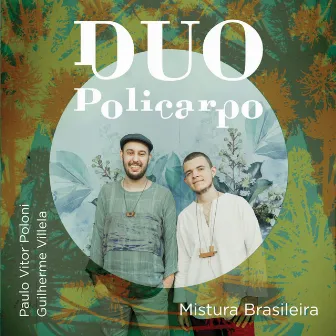 Duo Policarpo - Mistura Brasileira by Paulo Vitor Poloni