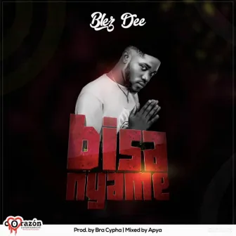 Bisa Nyame (feat. Apya) by Blezdee