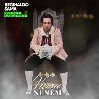 Viciou Neném by Reginaldo Sama