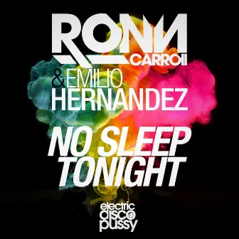 No Sleep Tonight (Original Mix) by Ronn Carroll