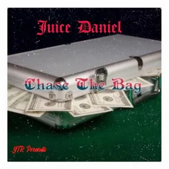 Chase the bag by Juice Daniel