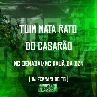 Tuim Mata Rato do Casarão by 