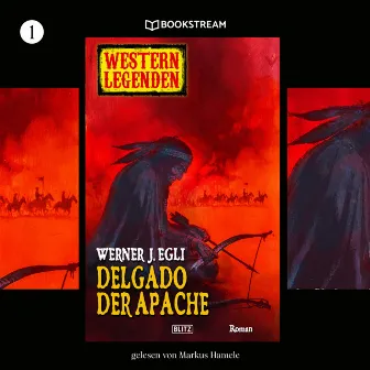 Delgado, der Apache [Western Legenden, Folge 1 (Ungekürzt)] by Markus Hamele