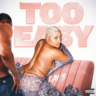 TOO EASY by KAY B