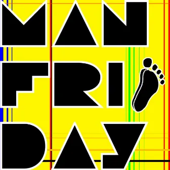 Man Friday by Man Friday