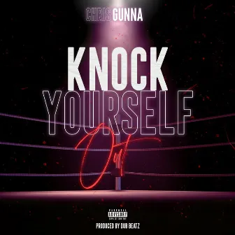 Knock Yourself Out by Chris Gunna