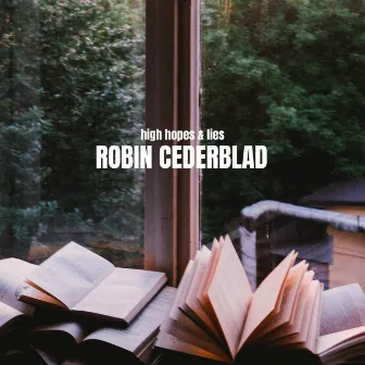 High Hopes & Lies by Robin Cederblad