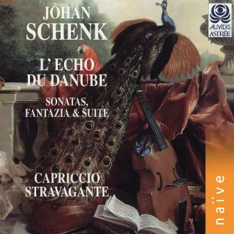 Schenk: L'écho du Danube, Sonatas, Fantazia and Suite by Jay Bernfeld