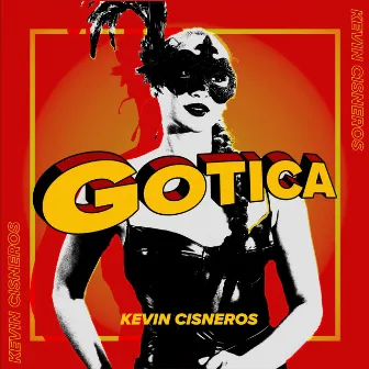 Gotica by Kevin Cisneros