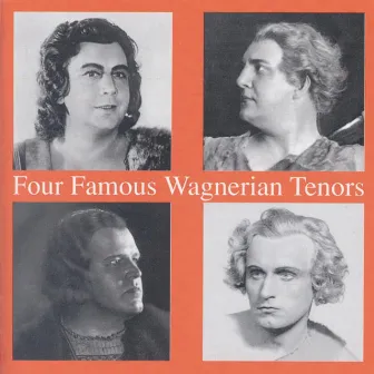 Four Famous Wagnerian Tenors by Lauritz Melchior