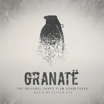 Granatë (Original Motion Picture Soundtrack) by Oliver Lyu