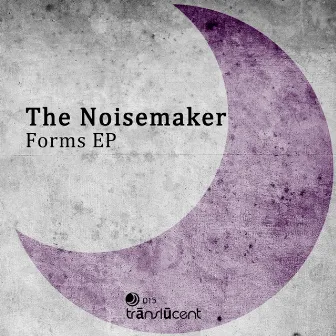 Forms Ep by The Noisemaker