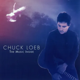 The Music Inside by Chuck Loeb