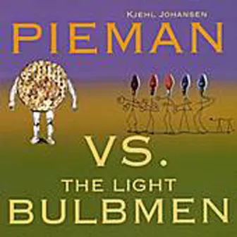 Pieman vs. the Lightbulb Men by Kjehl Johansen