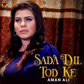 Sada Dil Tod Ke - Single by Aman Ali