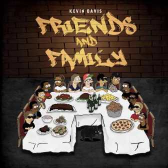 Friends and Family by Kev!n Dav!s