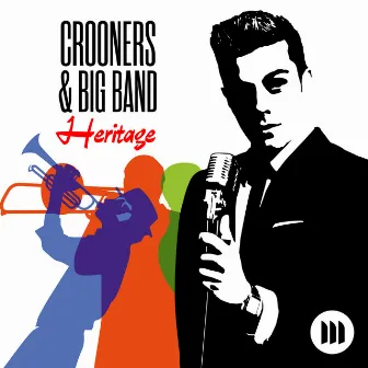 Crooners & Big Band Heritage by Jean Luc Leonardon