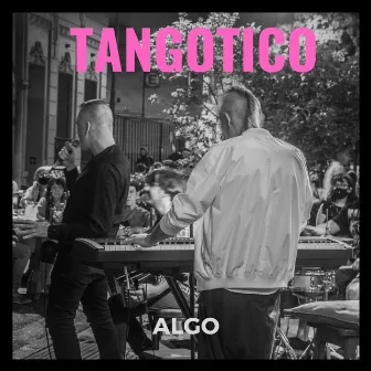 Algo by Tangótico