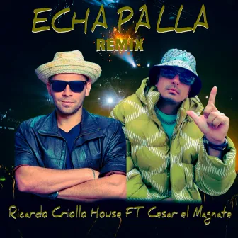 Echa Pa'lla (Remix) by Cesar El Magnate