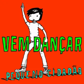 Vem Dançar - Single by Pequeno Cidadão