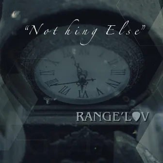 Nothing Else by Range'lov