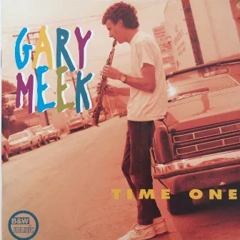 Time One by Gary Meek