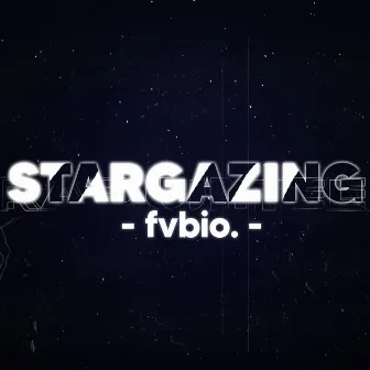 STARGAZING. by fvbio.