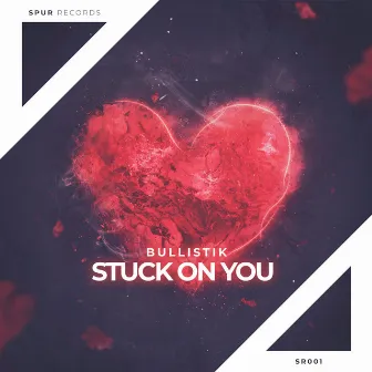 Stuck On You by Bullistik