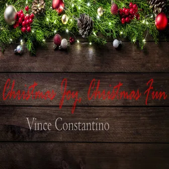 Christmas Joy, Christmas Fun by Vincent J. Constantino