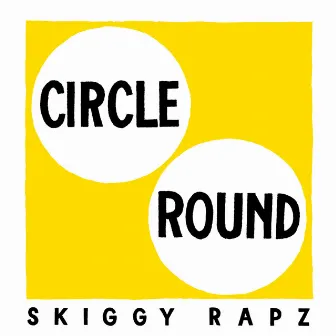 Circle Round by Skiggy Rapz