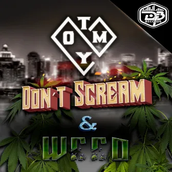 DON´T SCREAM & WEED by Tomy