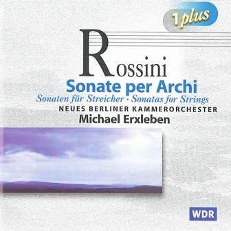 Rossini: Sonatas for Strings Nos. 1-6 - Serenata in E-Flat Major by New Berlin Chamber Orchestra