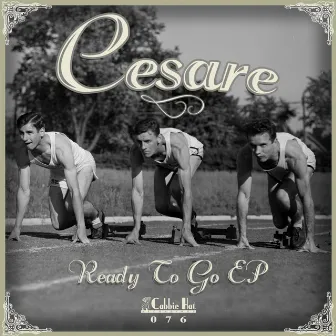 Ready To Go EP by Cesare