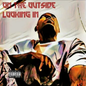 On the OutSide Looking In by Richie Kidd