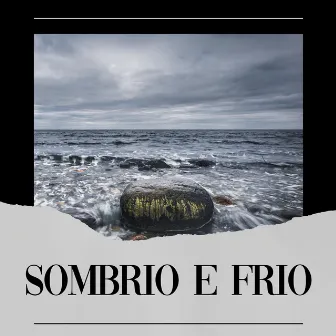 Sombrio e Frio by Trovoadas