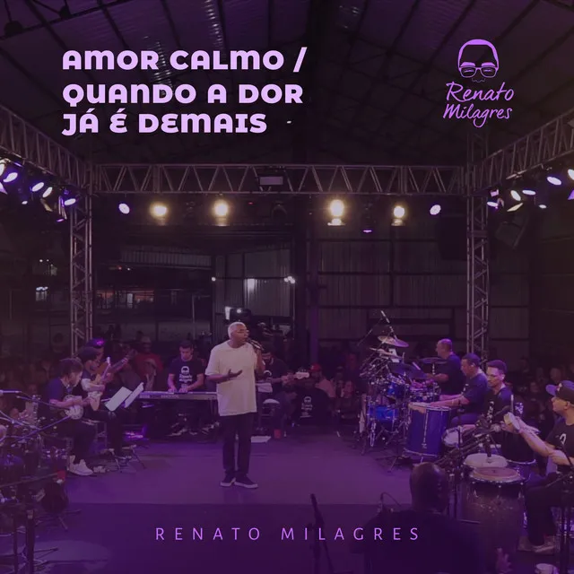 Amor Calmo / Quando A Dor Já É Demais - Ao Vivo