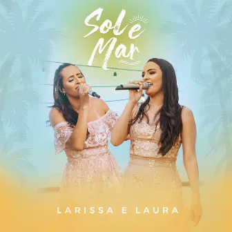 Sol e Mar (Ao Vivo) by Larissa e Laura