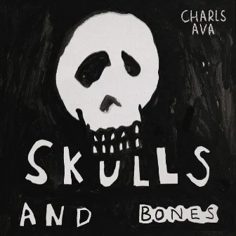 Skulls and Bones by Charls Ava