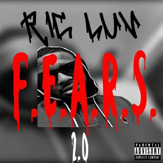 F.E.A.R.S. by RIC LUV