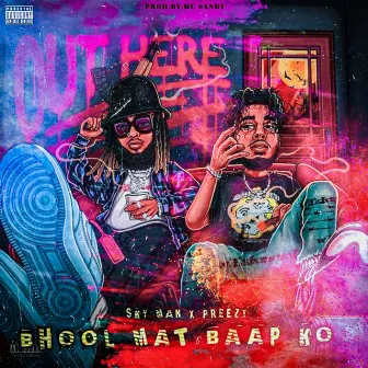 Bhool Mat Baap Ko by Preezy