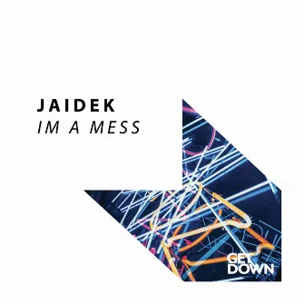 I'm a Mess by Jaidek