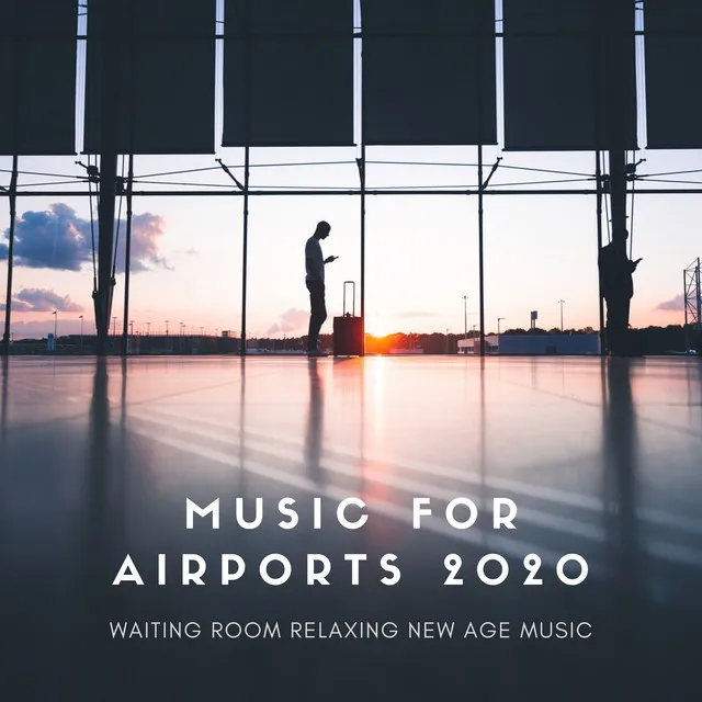 Music for Airports 2020 - Waiting Room Relaxing New Age Music