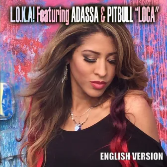 Loca (English Version) by L.O.K.A.!