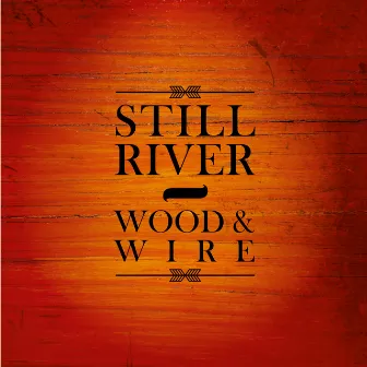 Wood & Wire by Still River