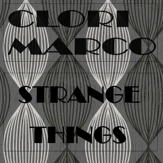 Strange Things EP by Clori Marco