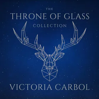 The Throne of Glass Collection by Victoria Carbol