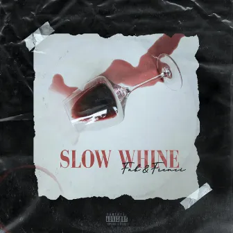 Slow Whine by Frenci