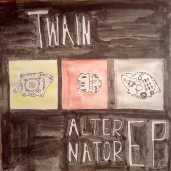 Alternator E.P. by Twain