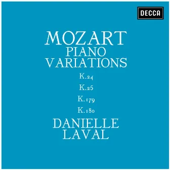 Mozart: Piano Variations K.24, K.25, K.179, K.180 by Danielle Laval