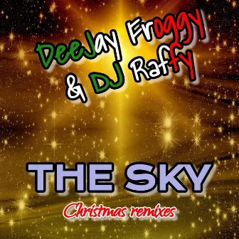 The Sky (Christmas Remixes) by DJ Raffy